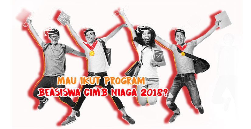 Pendaftaran Beasiswa CIMB Niaga 2018 Segera Ditutup!