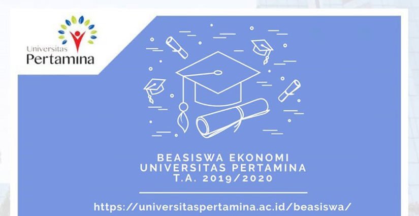 Dapatkan Gratis Biaya Kuliah Dengan Mendaftar Beasiswa Ekonomi Universitas Pertamina 2019